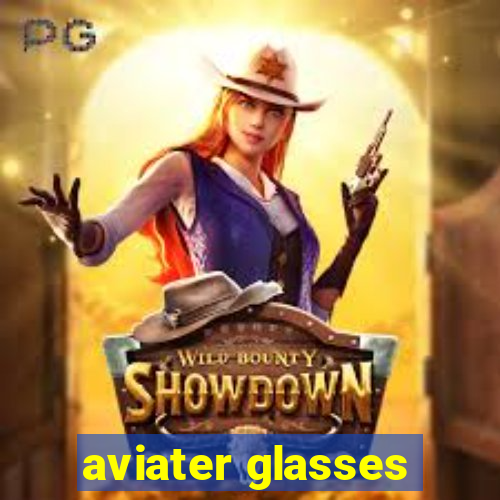 aviater glasses